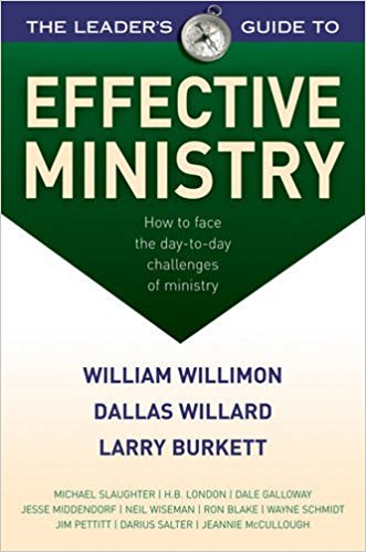 The Leaders Guide to Effective Ministry PB - William Willimon, Dallas Willard  & Larry Burkett